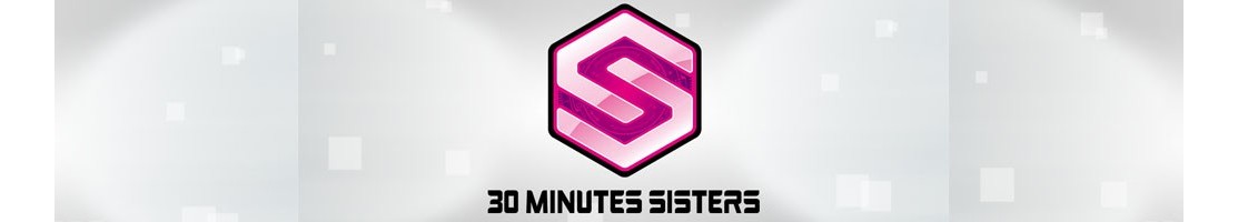 30 Minutes Sisters